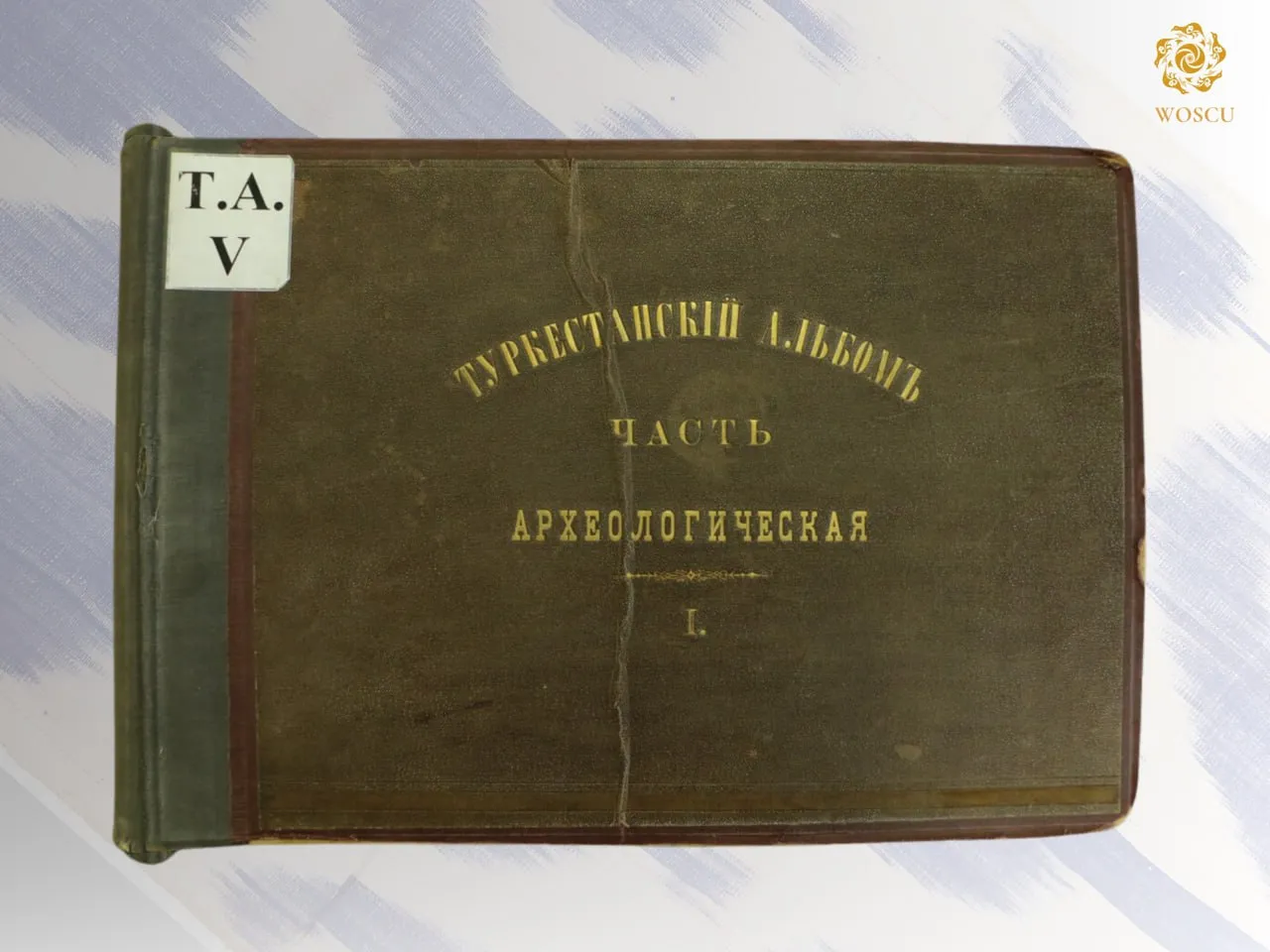 "The Turkestan Collection": Exploring a Unique Collection of the Past